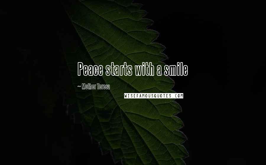 Mother Teresa Quotes: Peace starts with a smile