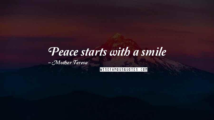 Mother Teresa Quotes: Peace starts with a smile