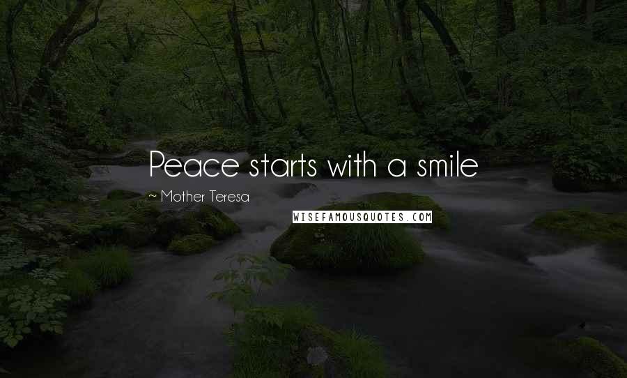 Mother Teresa Quotes: Peace starts with a smile