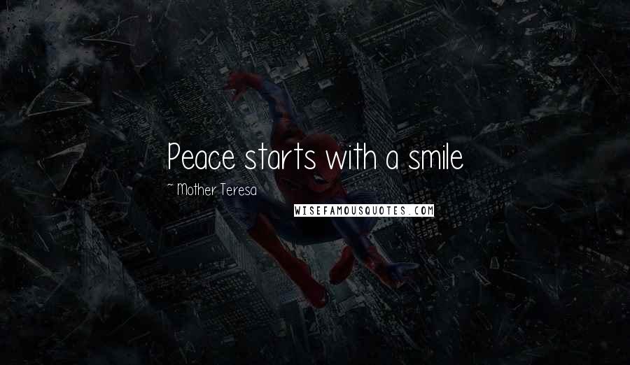 Mother Teresa Quotes: Peace starts with a smile