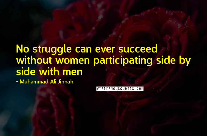 Muhammad Ali Jinnah Quotes: No struggle can ever succeed without women participating side by side with men