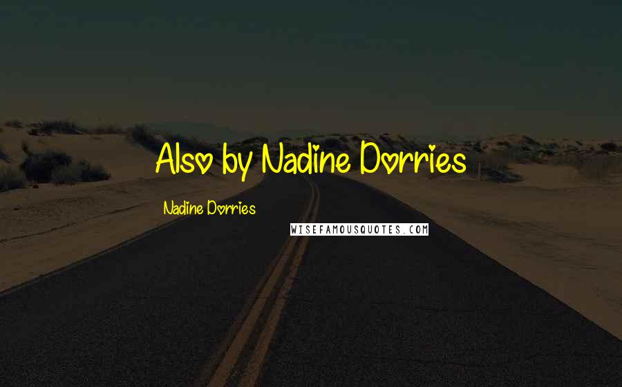 Nadine Dorries Quotes: Also by Nadine Dorries