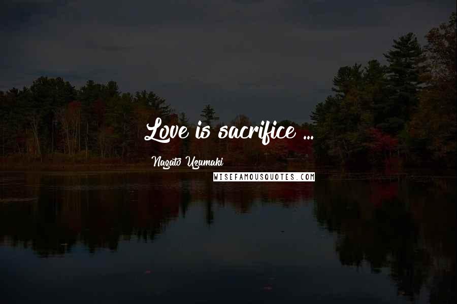 Nagato Uzumaki Quotes: Love is sacrifice ...