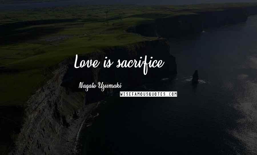 Nagato Uzumaki Quotes: Love is sacrifice ...