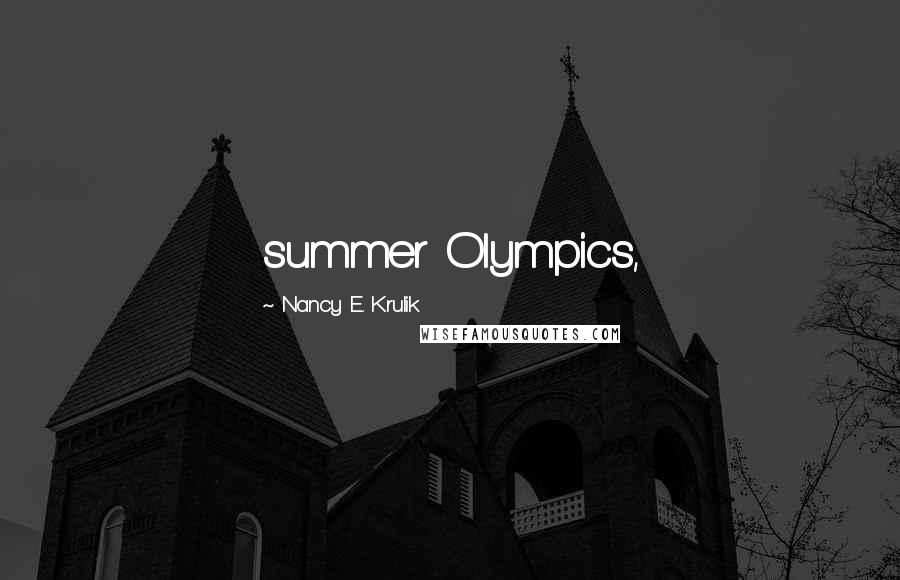 Nancy E. Krulik Quotes: summer Olympics,