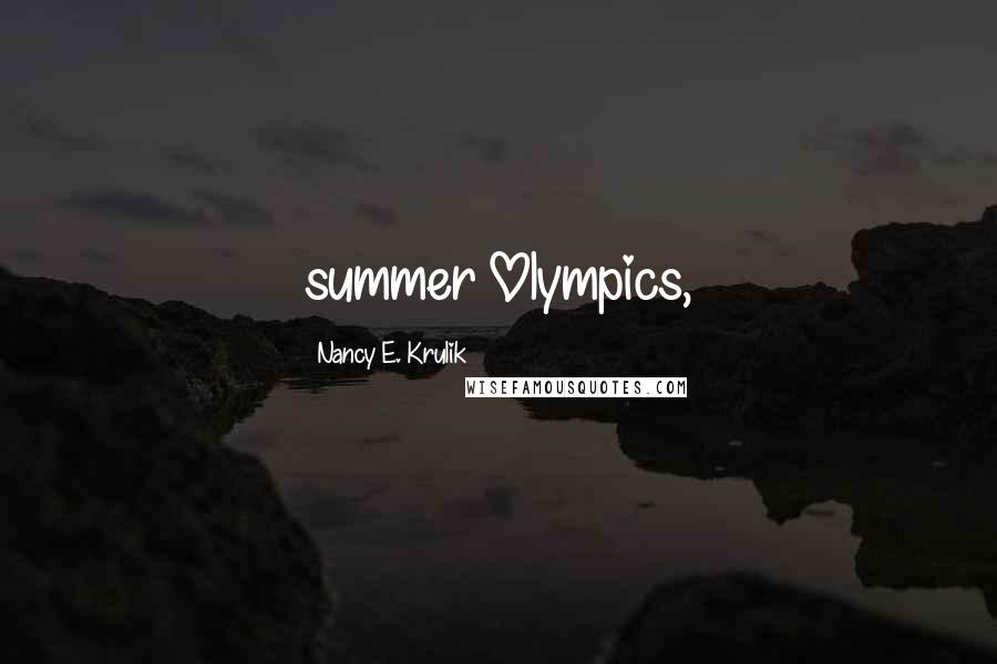 Nancy E. Krulik Quotes: summer Olympics,