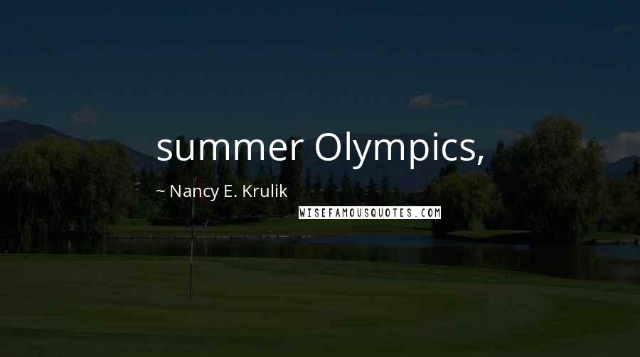 Nancy E. Krulik Quotes: summer Olympics,