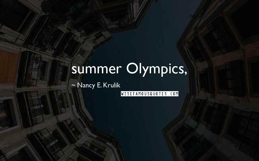 Nancy E. Krulik Quotes: summer Olympics,