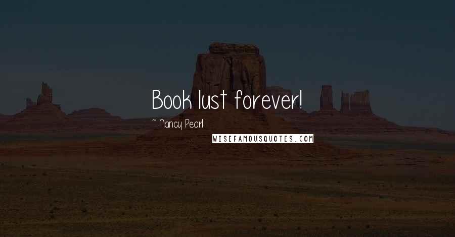 Nancy Pearl Quotes: Book lust forever!