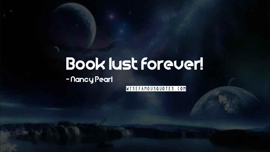 Nancy Pearl Quotes: Book lust forever!