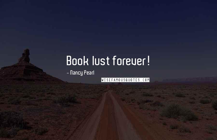 Nancy Pearl Quotes: Book lust forever!