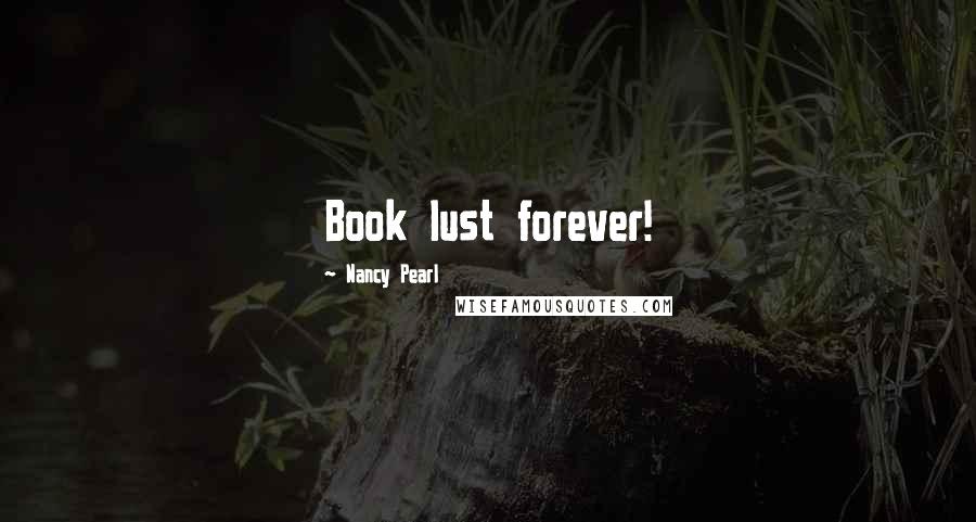 Nancy Pearl Quotes: Book lust forever!