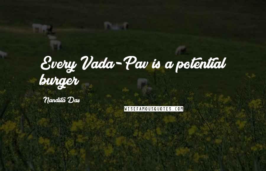 Nandita Das Quotes: Every Vada-Pav is a potential burger