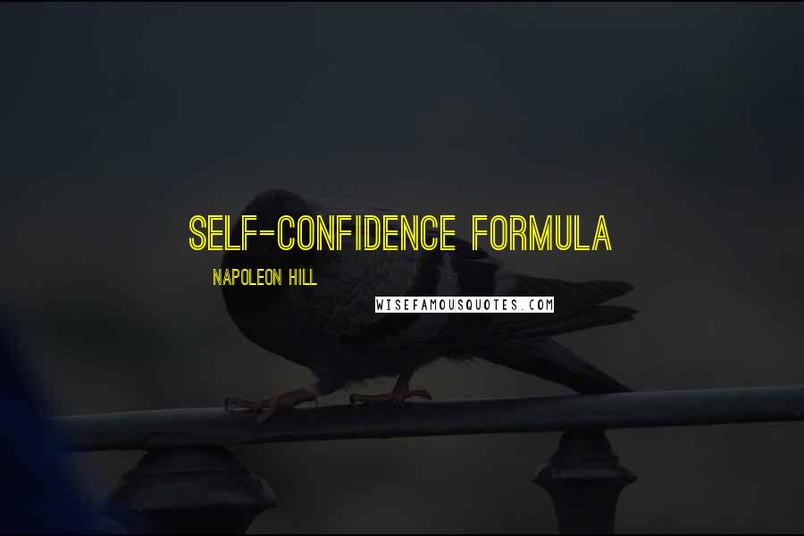 Napoleon Hill Quotes: Self-confidence Formula