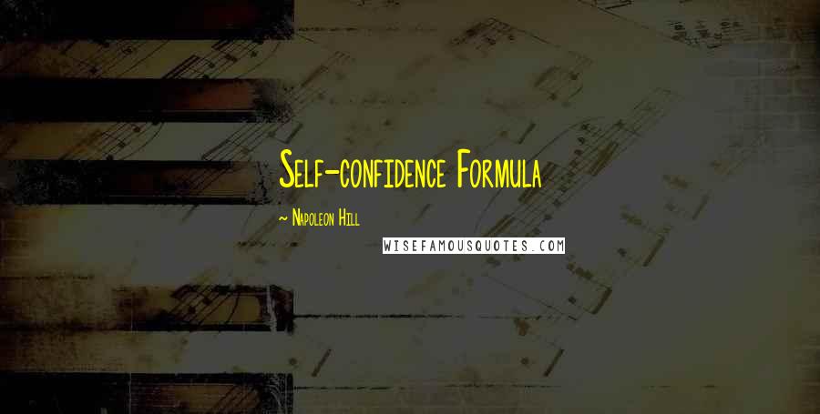 Napoleon Hill Quotes: Self-confidence Formula