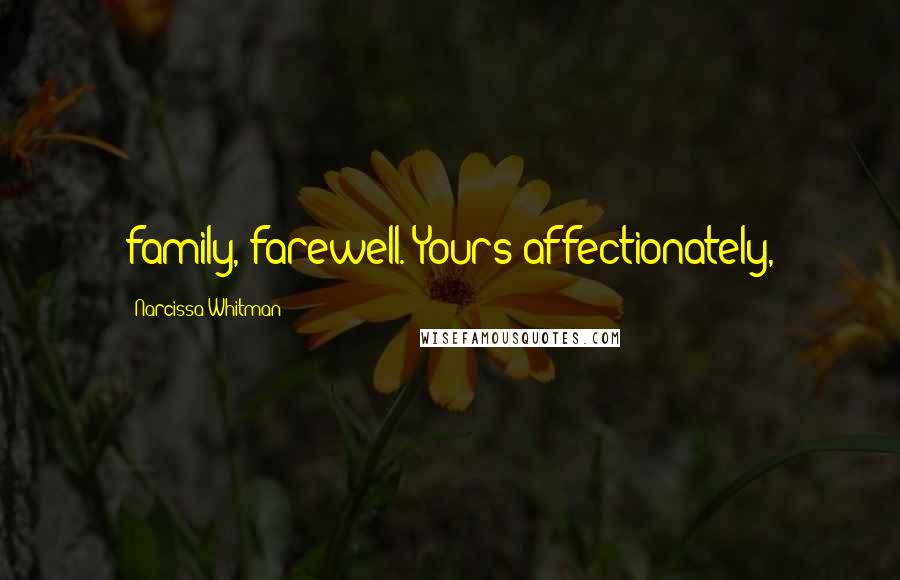 Narcissa Whitman Quotes: family, farewell. Yours affectionately,