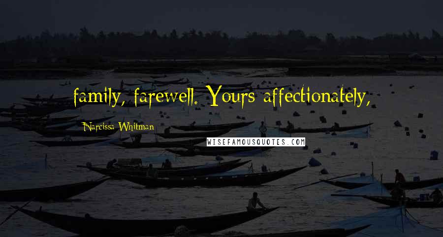 Narcissa Whitman Quotes: family, farewell. Yours affectionately,