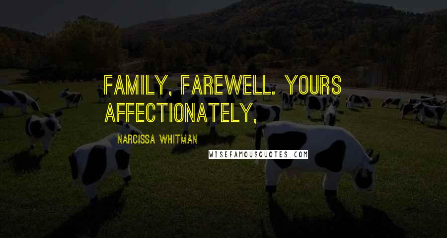 Narcissa Whitman Quotes: family, farewell. Yours affectionately,