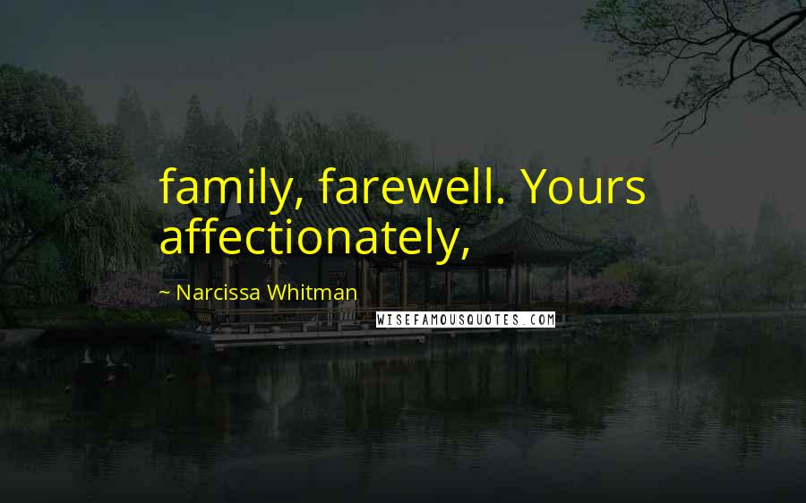 Narcissa Whitman Quotes: family, farewell. Yours affectionately,