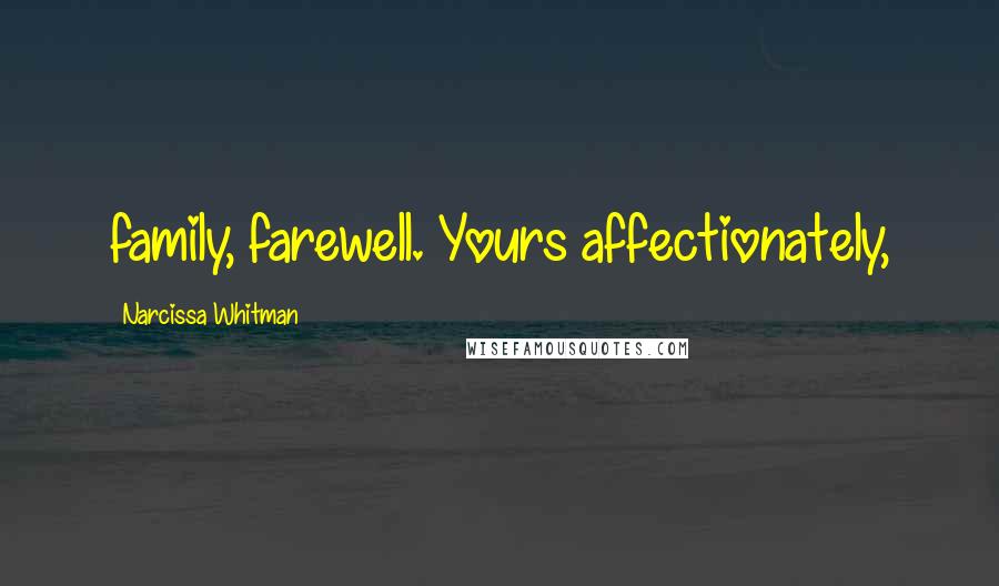 Narcissa Whitman Quotes: family, farewell. Yours affectionately,