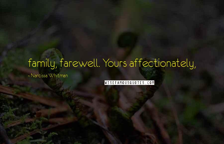 Narcissa Whitman Quotes: family, farewell. Yours affectionately,