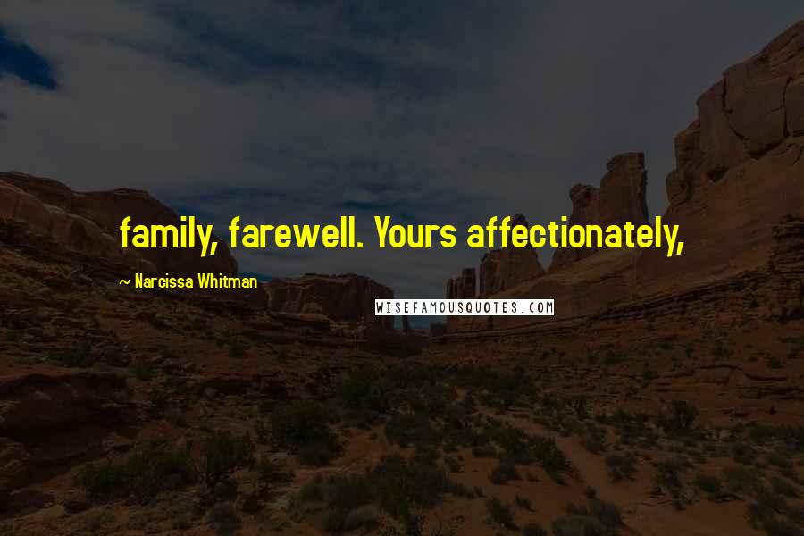 Narcissa Whitman Quotes: family, farewell. Yours affectionately,