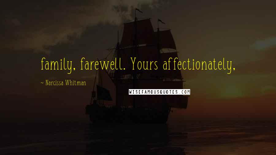 Narcissa Whitman Quotes: family, farewell. Yours affectionately,