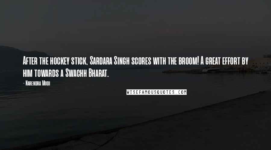 Narendra Modi Quotes: After the hockey stick, Sardara Singh scores with the broom! A great effort by him towards a Swachh Bharat.