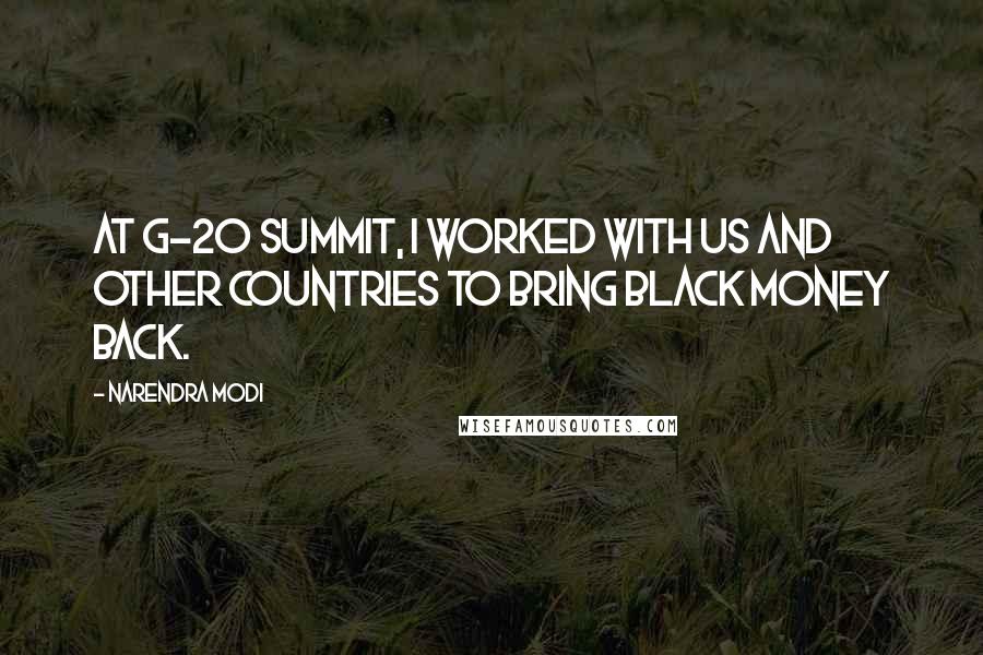 Narendra Modi Quotes: At G-20 summit, I worked with US and other countries to bring black money back.