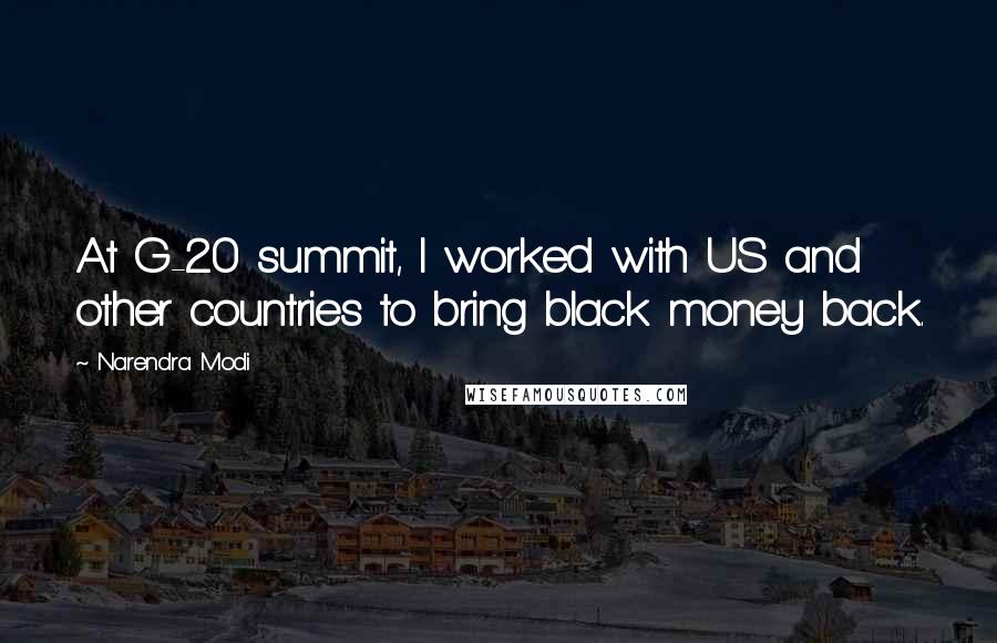 Narendra Modi Quotes: At G-20 summit, I worked with US and other countries to bring black money back.