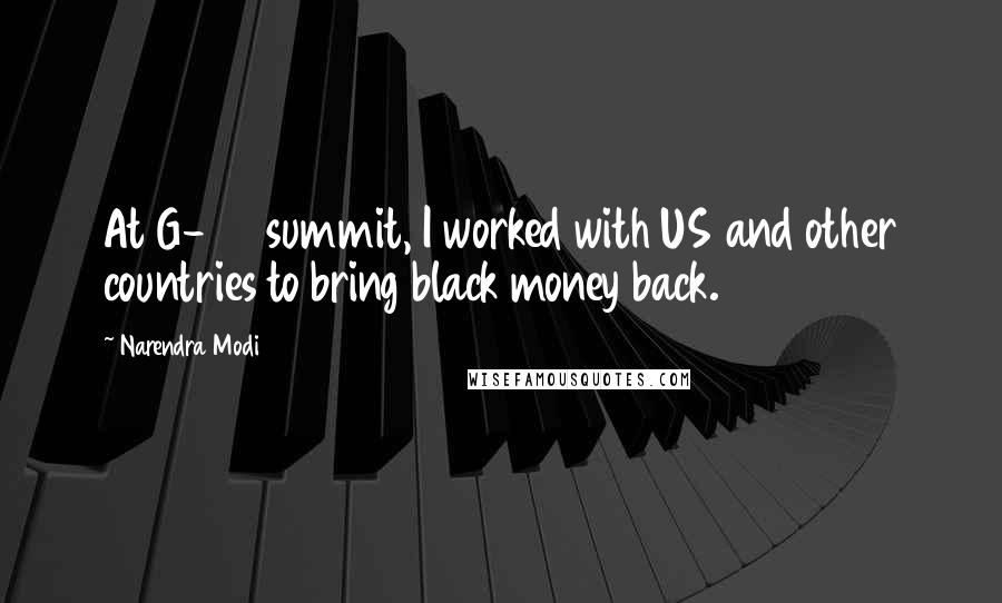 Narendra Modi Quotes: At G-20 summit, I worked with US and other countries to bring black money back.