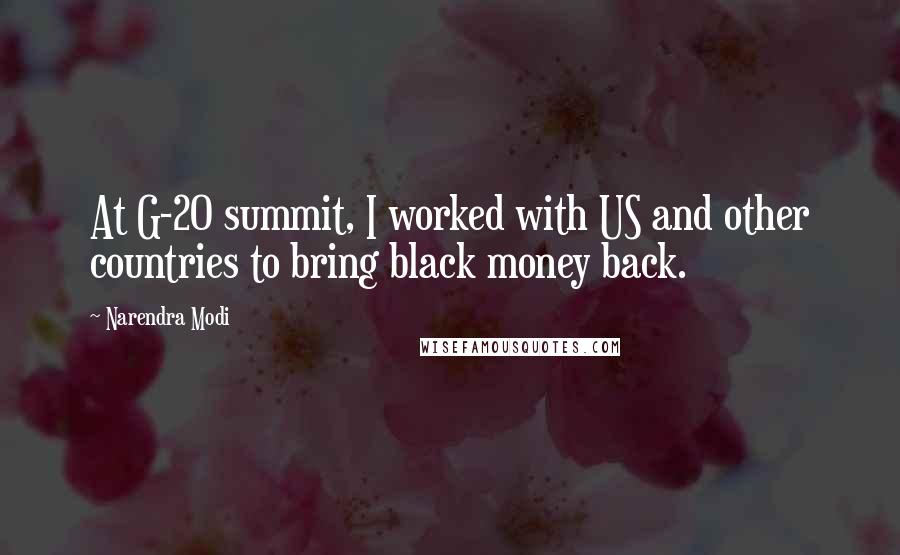 Narendra Modi Quotes: At G-20 summit, I worked with US and other countries to bring black money back.