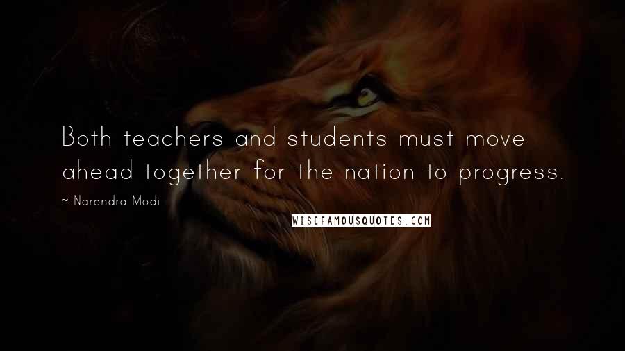 Narendra Modi Quotes: Both teachers and students must move ahead together for the nation to progress.