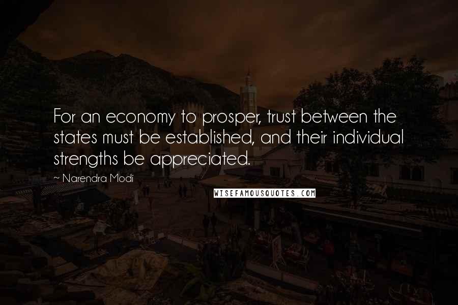 Narendra Modi Quotes: For an economy to prosper, trust between the states must be established, and their individual strengths be appreciated.