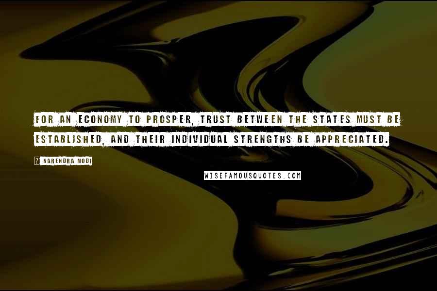 Narendra Modi Quotes: For an economy to prosper, trust between the states must be established, and their individual strengths be appreciated.