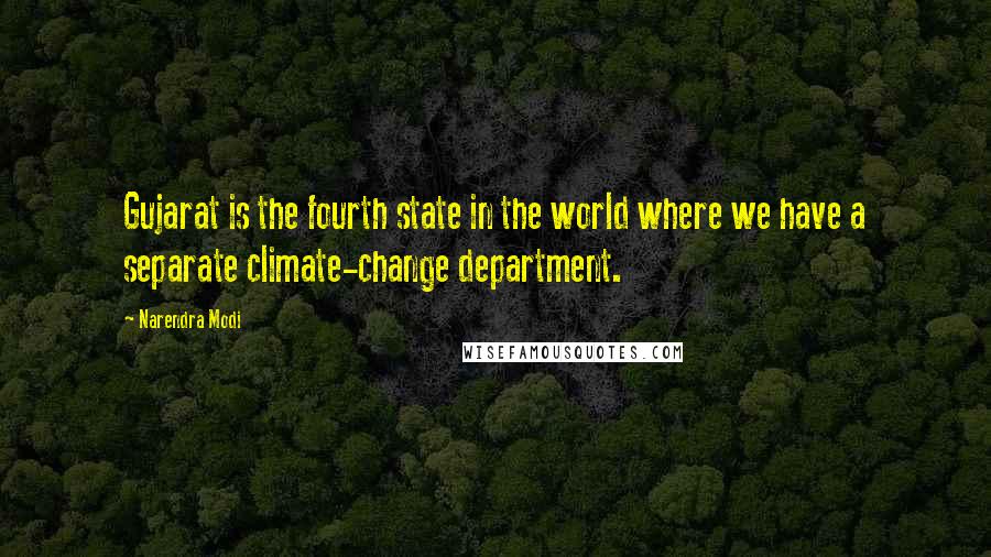 Narendra Modi Quotes: Gujarat is the fourth state in the world where we have a separate climate-change department.