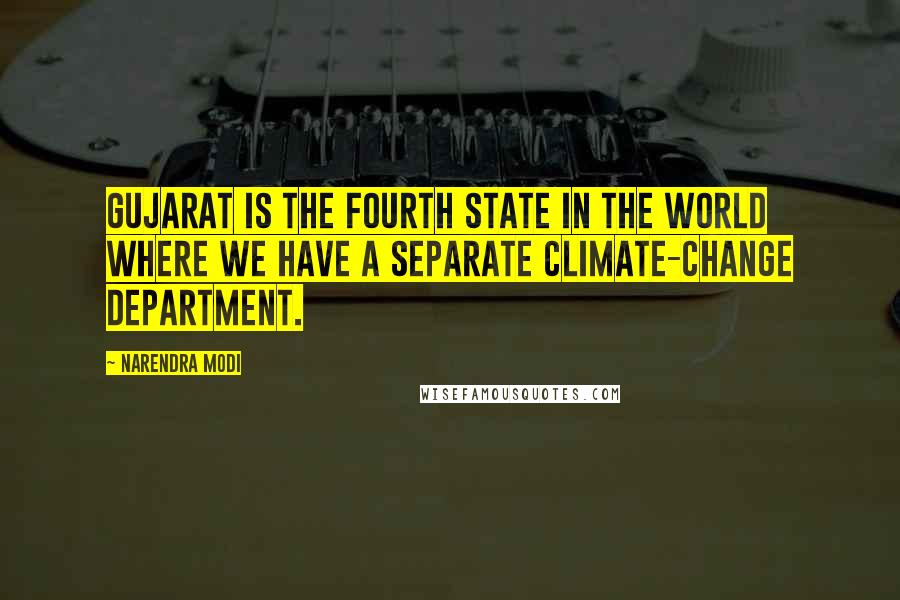 Narendra Modi Quotes: Gujarat is the fourth state in the world where we have a separate climate-change department.