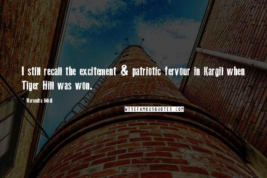 Narendra Modi Quotes: I still recall the excitement & patriotic fervour in Kargil when Tiger Hill was won.