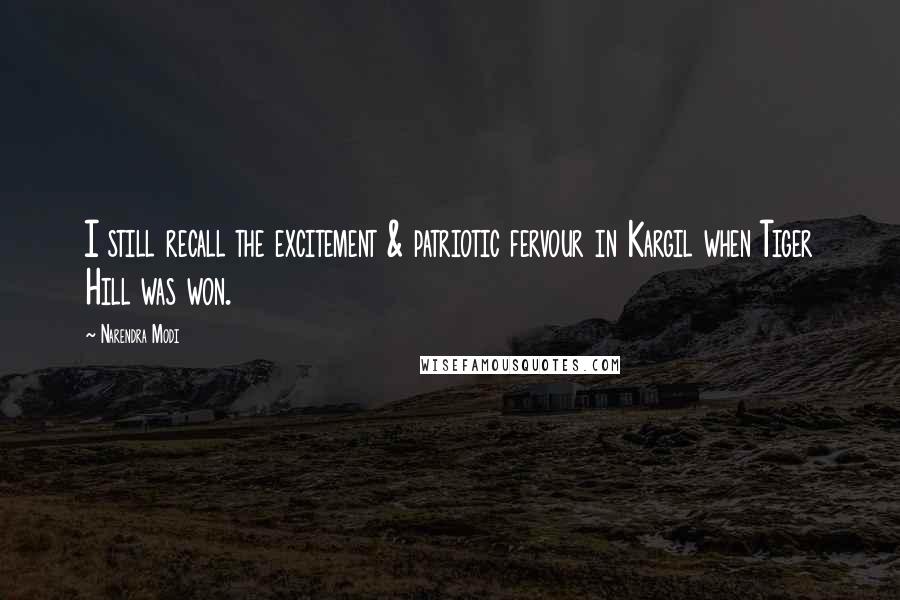 Narendra Modi Quotes: I still recall the excitement & patriotic fervour in Kargil when Tiger Hill was won.