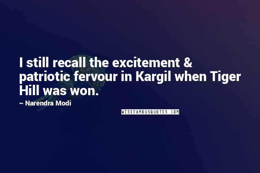 Narendra Modi Quotes: I still recall the excitement & patriotic fervour in Kargil when Tiger Hill was won.