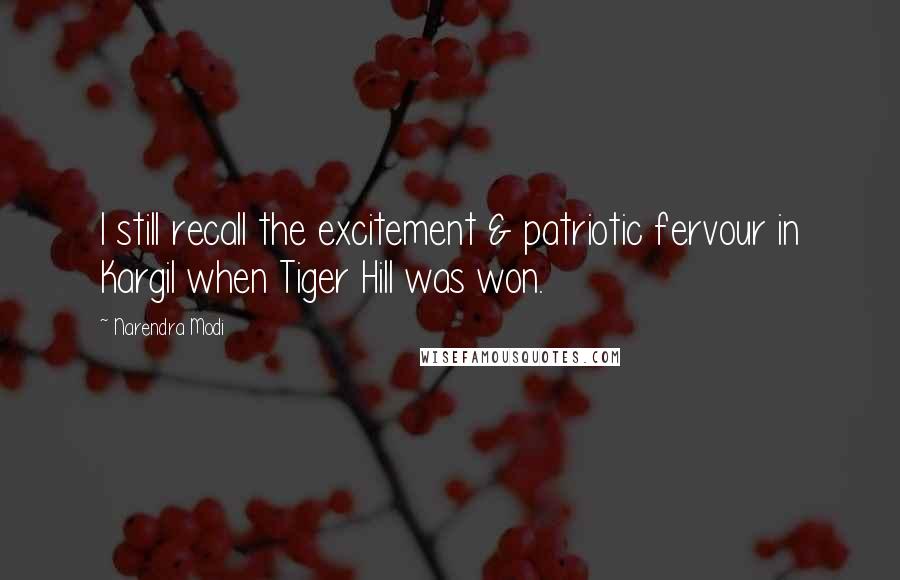 Narendra Modi Quotes: I still recall the excitement & patriotic fervour in Kargil when Tiger Hill was won.