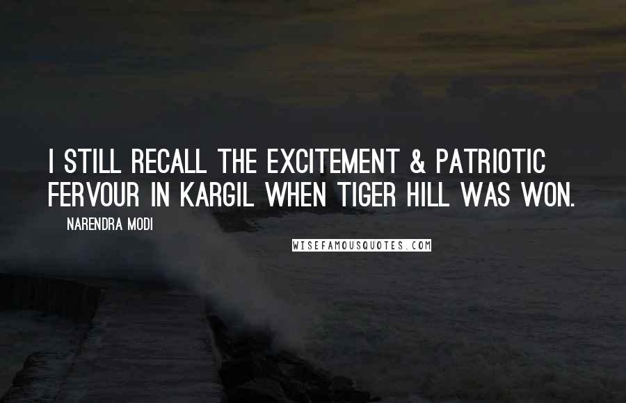 Narendra Modi Quotes: I still recall the excitement & patriotic fervour in Kargil when Tiger Hill was won.