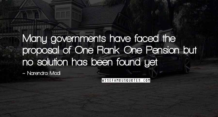 Narendra Modi Quotes: Many governments have faced the proposal of One Rank One Pension but no solution has been found yet.