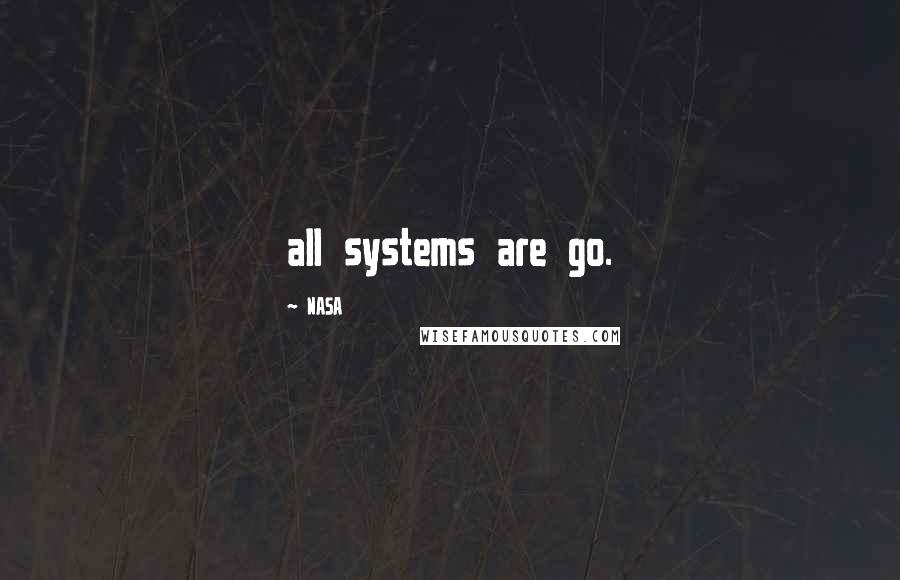 NASA Quotes: all systems are go.