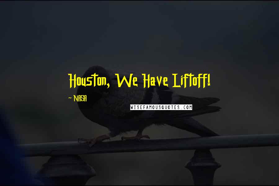 NASA Quotes: Houston, We Have Liftoff!