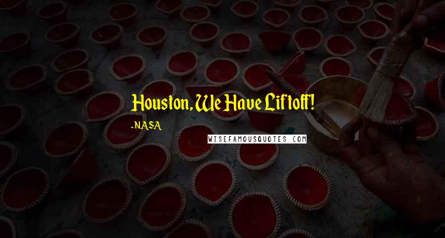 NASA Quotes: Houston, We Have Liftoff!