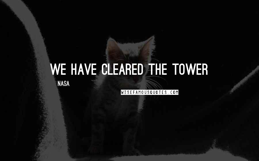 NASA Quotes: We Have Cleared the Tower