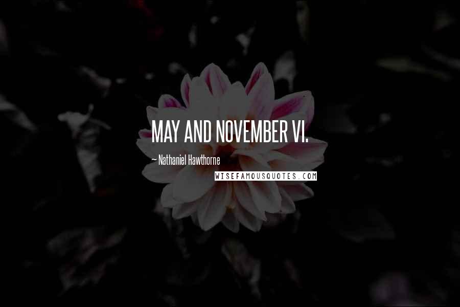 Nathaniel Hawthorne Quotes: MAY AND NOVEMBER VI.