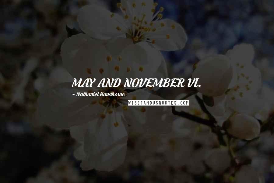 Nathaniel Hawthorne Quotes: MAY AND NOVEMBER VI.