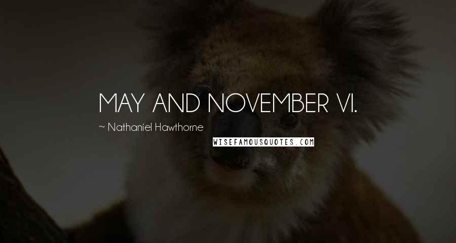 Nathaniel Hawthorne Quotes: MAY AND NOVEMBER VI.